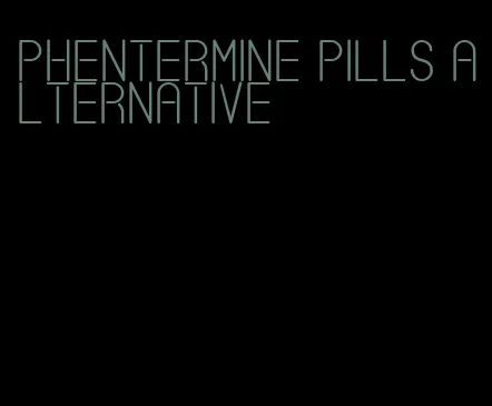 phentermine pills alternative