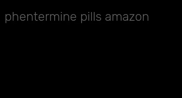 phentermine pills amazon