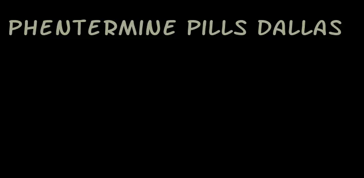 phentermine pills dallas