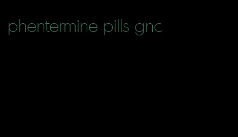 phentermine pills gnc