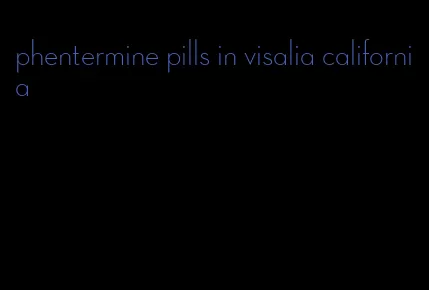 phentermine pills in visalia california