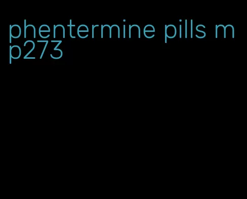 phentermine pills mp273