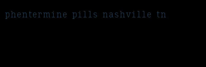 phentermine pills nashville tn