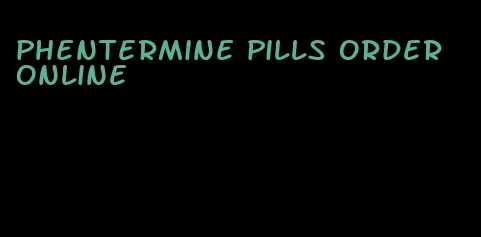 phentermine pills order online