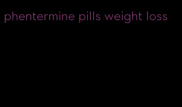 phentermine pills weight loss