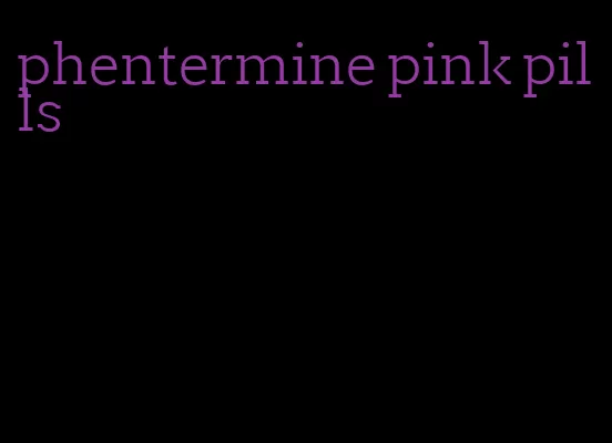 phentermine pink pills