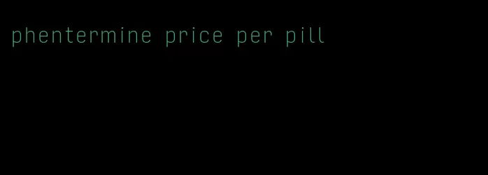 phentermine price per pill