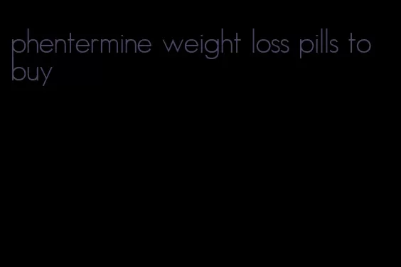 phentermine weight loss pills to buy