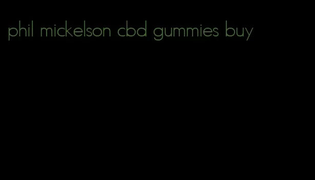 phil mickelson cbd gummies buy