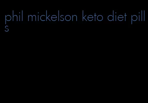 phil mickelson keto diet pills