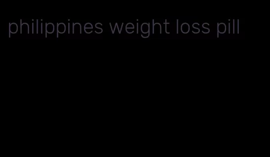 philippines weight loss pill