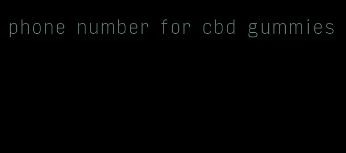 phone number for cbd gummies