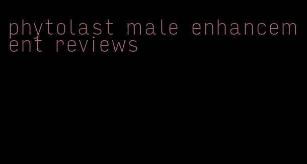 phytolast male enhancement reviews