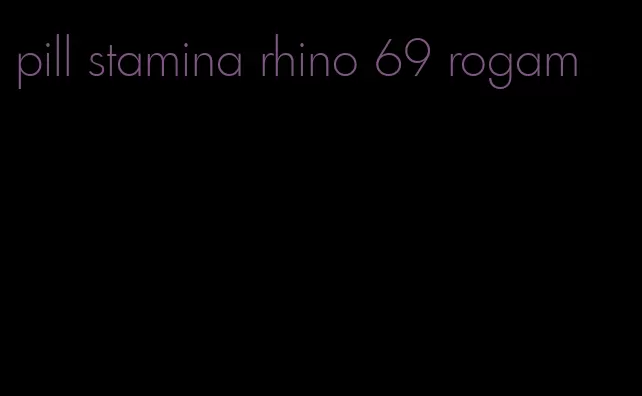 pill stamina rhino 69 rogam