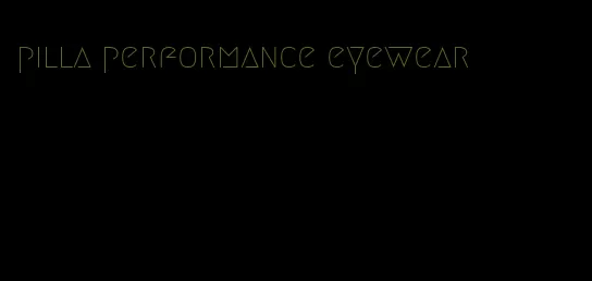 pilla performance eyewear