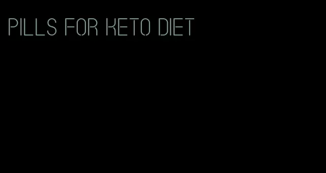 pills for keto diet