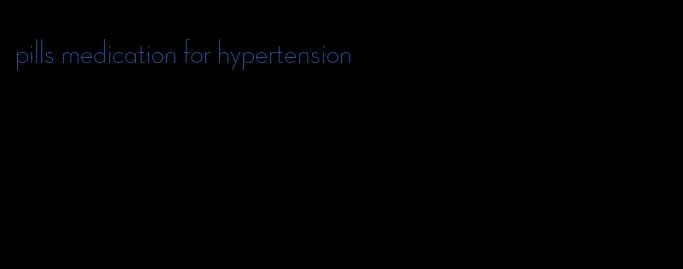 pills medication for hypertension