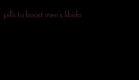 pills to boost men's libido