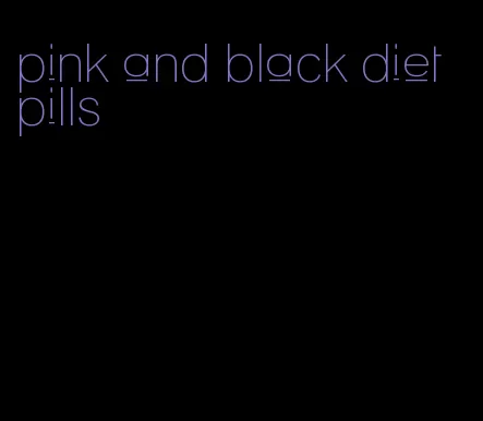 pink and black diet pills