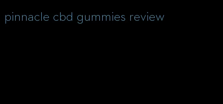 pinnacle cbd gummies review