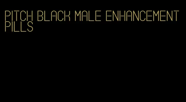 pitch black male enhancement pills