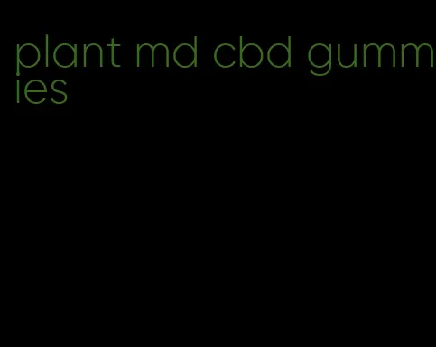 plant md cbd gummies