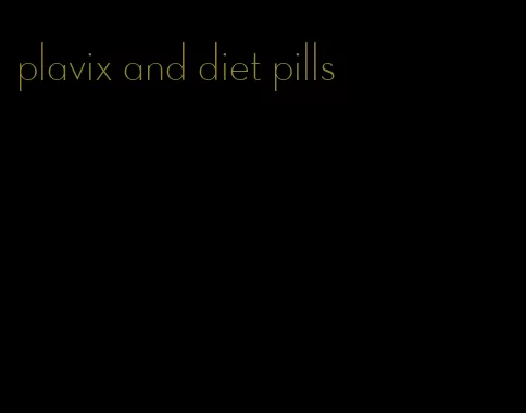 plavix and diet pills