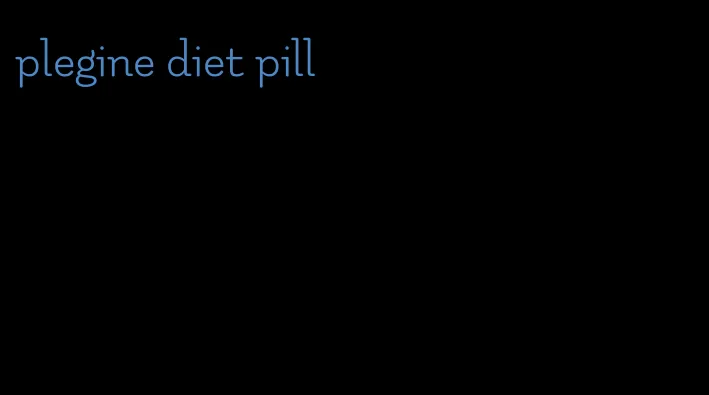 plegine diet pill