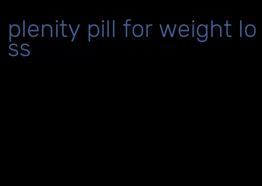 plenity pill for weight loss