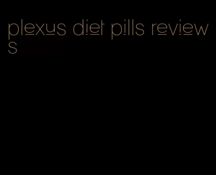 plexus diet pills reviews