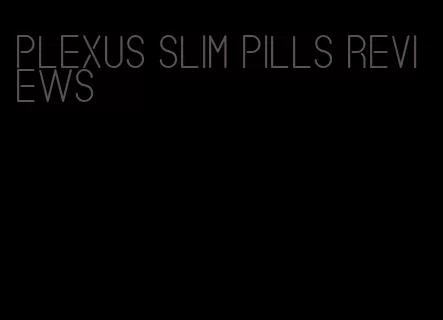 plexus slim pills reviews