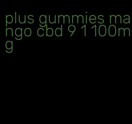 plus gummies mango cbd 9 1 100mg