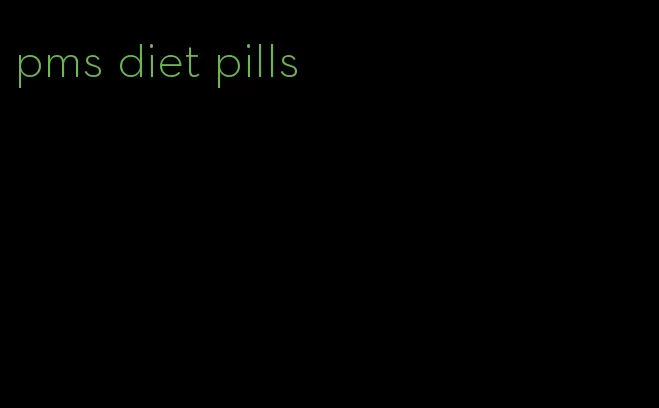 pms diet pills