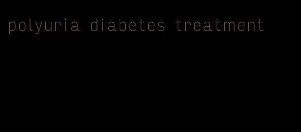 polyuria diabetes treatment