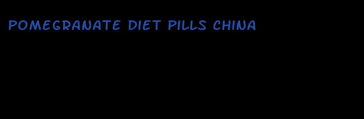 pomegranate diet pills china