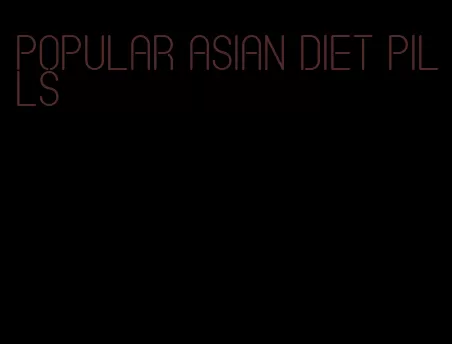 popular asian diet pills