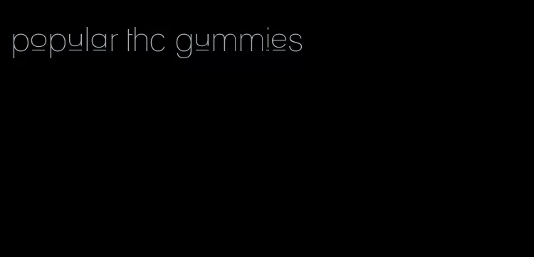 popular thc gummies