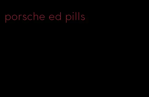 porsche ed pills