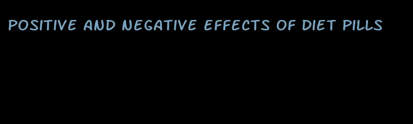 positive and negative effects of diet pills