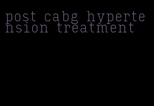 post cabg hypertension treatment