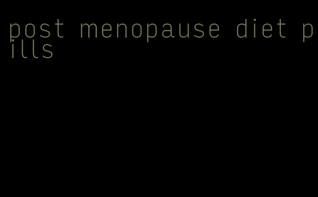 post menopause diet pills