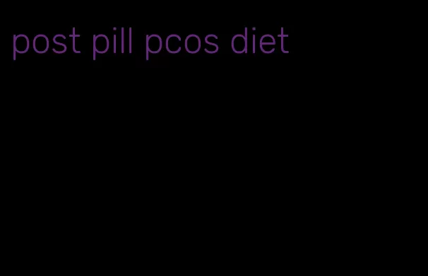 post pill pcos diet