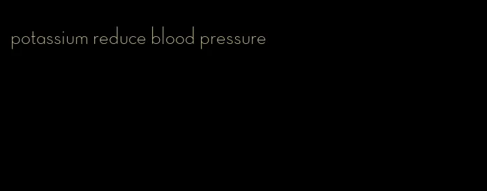 potassium reduce blood pressure