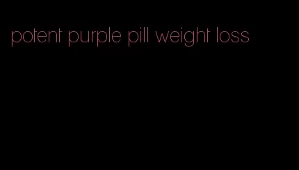 potent purple pill weight loss