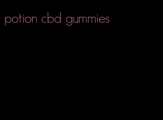 potion cbd gummies