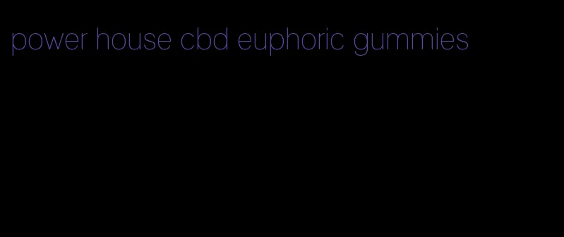 power house cbd euphoric gummies