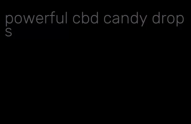 powerful cbd candy drops