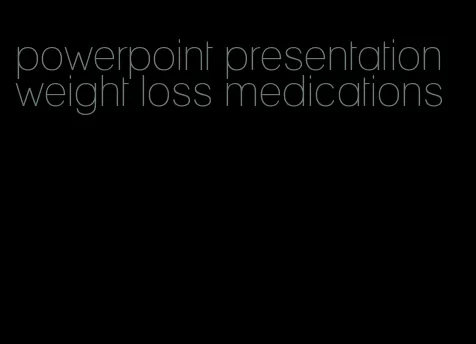 powerpoint presentation weight loss medications