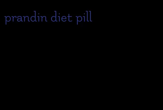 prandin diet pill