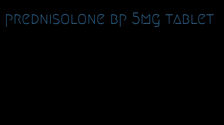 prednisolone bp 5mg tablet